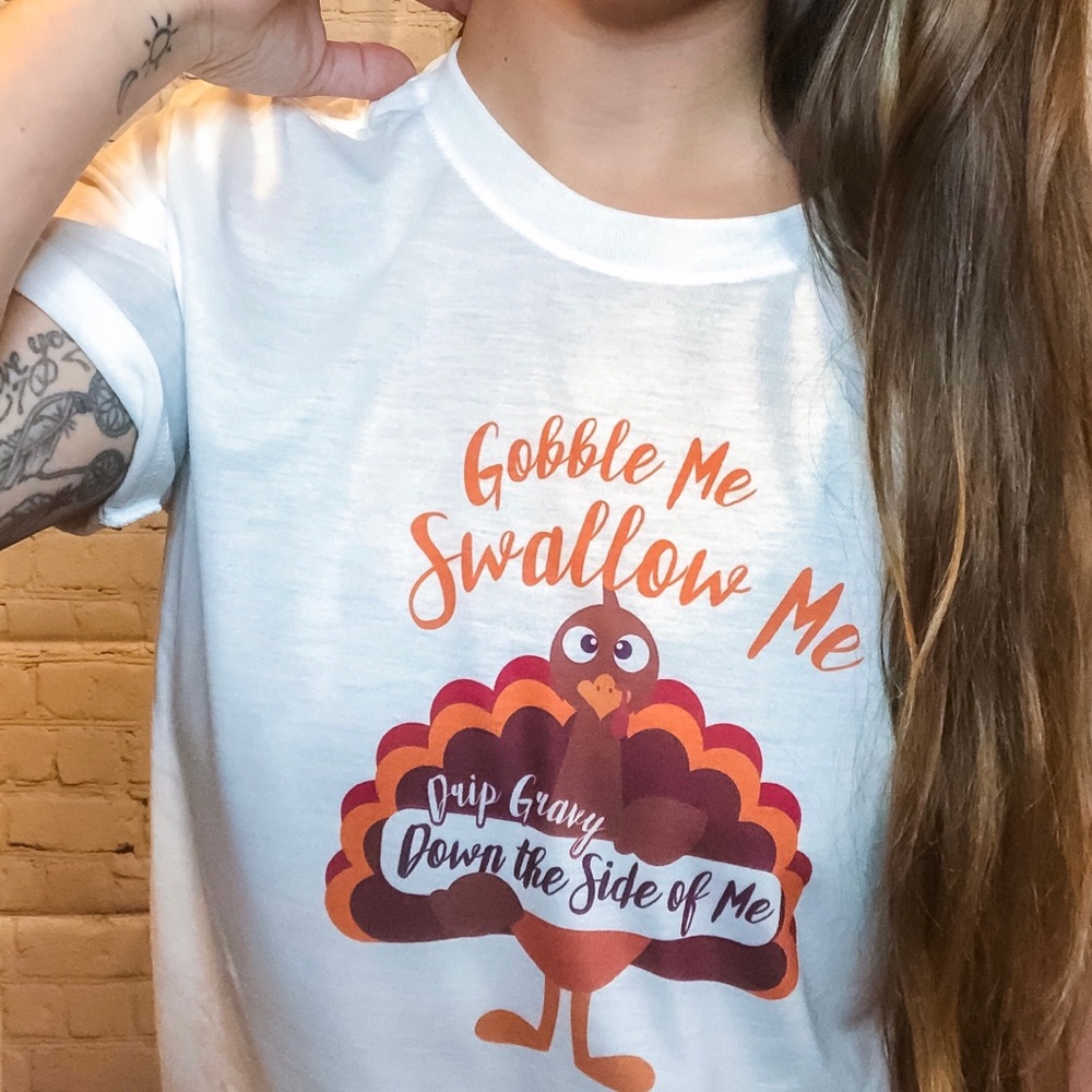 Gobble me custom tee